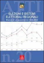 Elezioni e sistemi elettorali regionali. Bilancio di un quarantennio (1970-2010)