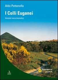 I colli Euganei. Itinerari escursionistici - Aldo Pettenella - copertina