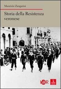 Storia della Resistenza veronese - Maurizio Zangarini - copertina