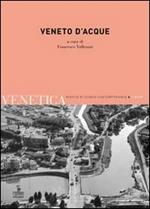 Venetica. Annuario di storia delle Venezie in età contemporanea (2013). Vol. 2: Veneto d'acque.