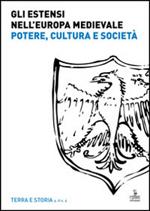 Gli Estensi nell'Europa medievale. Potere, cultura e società