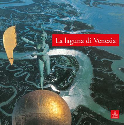 La laguna di Venezia. Ediz. illustrata - copertina