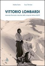 Vittorio Lombardi. Mecenate illuminato e tesoriere della conquista italiana del K2