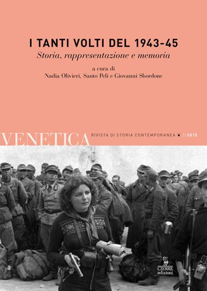 Venetica. Annuario di storia delle Venezie in età contemporanea (2015).. Vol. 2: I tanti volti del 1943-45. Storia, rappresentazione e memoria - copertina
