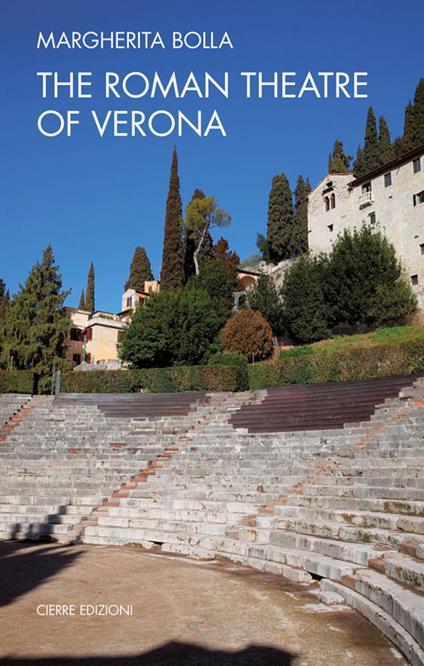 The Roman theatre of Verona - Margherita Bolla - copertina