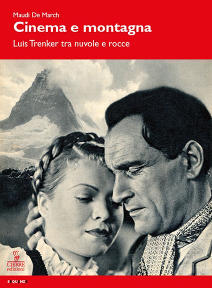 Cinema e montagna. Luis Trenker tra nuvole e rocce - Maudi De March - copertina