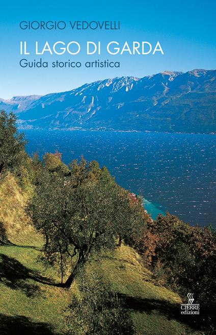 Il lago di Garda. Guida storico-artistica - Giorgio Vedovelli - copertina