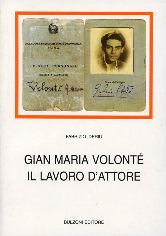 Gian Maria Volonté. Il lavoro d'attore - Fabrizio Deriu - copertina