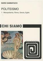 Politeismo. Vol. 1: Mesopotamia, Roma, Grecia, Egitto.