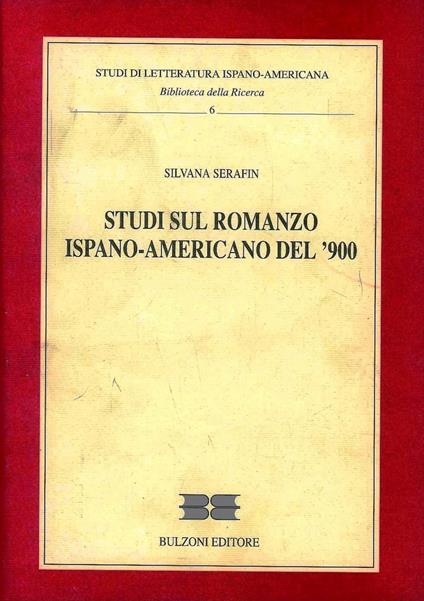 Studi sul romanzo ispano-americano del '900 - Silvana Serafin - copertina