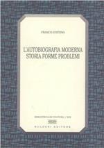 L' autobiografia moderna. Storia, forme, problemi