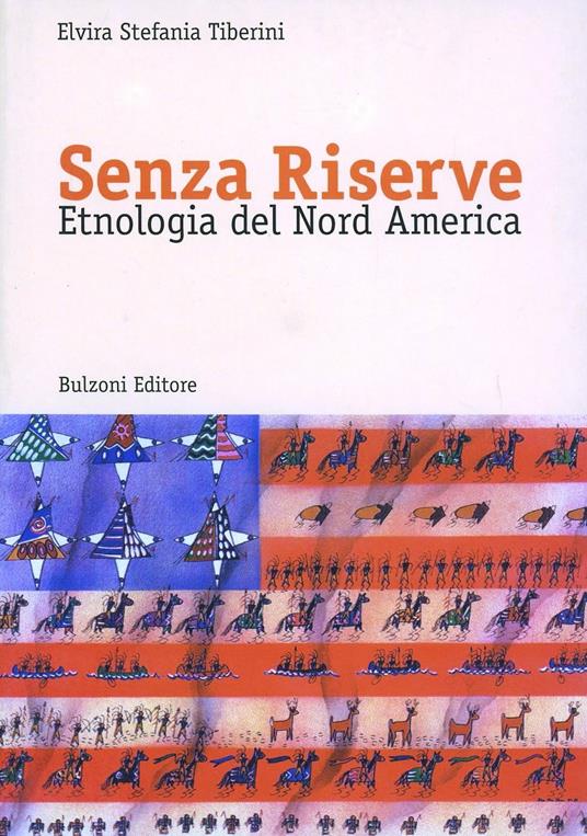 Senza riserve. Etnologia del nord America - Elvira S. Tiberini - copertina