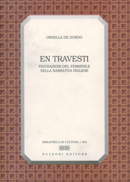 En travesti. Figurazioni del femminile nella narrativa inglese - Ornella De Zordo - copertina