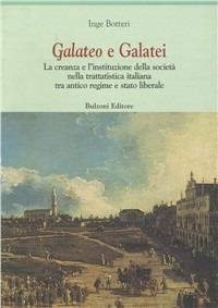 Galateo e galatei. La creanza e l'instituzione della società nella trattatistica tra antico regime e Stato liberale - Inge Botteri - copertina