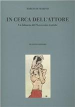 In cerca dell'attore. Un bilancio del Novecento teatrale