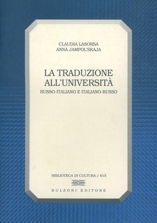 La traduzione all'università. Russo-italiano, italiano-russo - Claudia Lasorsa Siedina,Anna Jampolskaja - copertina