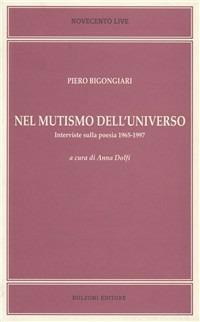 Nel mutismo dell'universo. Interviste sulla poesia 1965-1997 - Piero Bigongiari - copertina