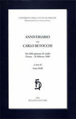 Anniversario per Carlo Betocchi. Atti della Giornata di studio (Firenze, 28 febbraio 2000)