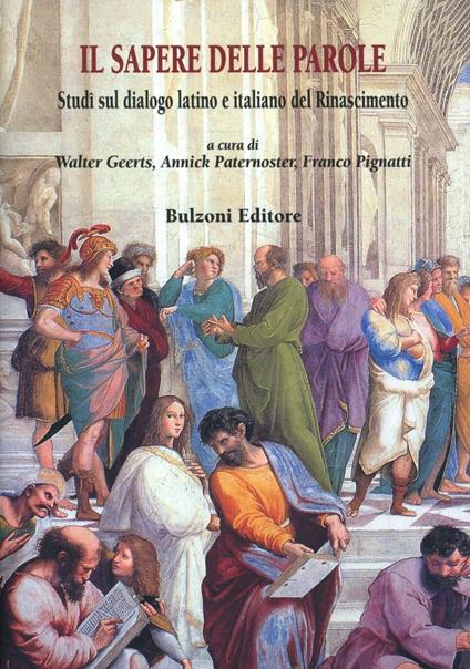 Il sapere delle parole. Studi sul dialogo latino e italiano del Rinascimento - copertina