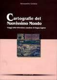 Cartografie del nuovissimo mondo. Viaggi nella letteratura canadese di lingua inglese