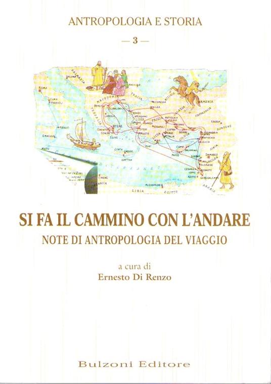 Si fa il cammino con l'andare. Note di antropologia del viaggio - copertina