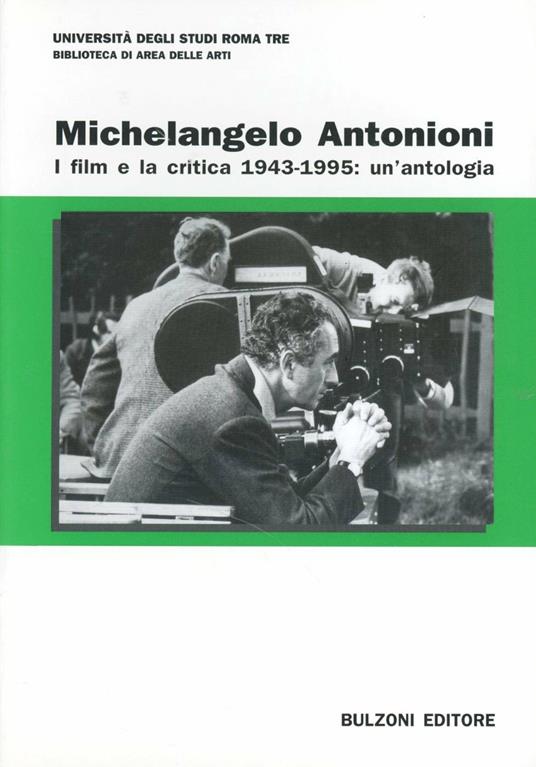 Michelangelo Antonioni. I film e la critica 1943-1995: un'antologia - copertina