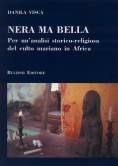 Nera ma bella. Per un'analisi storico-religiosa del culto mariano in Africa