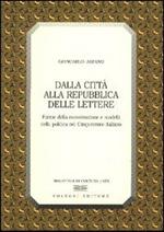 Dalla città alla Repubblica delle lettere. Forme di conversazione e modelli della politica nel Cinquecento italiano