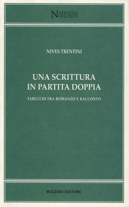 Una scrittura in partita doppia. Tabucchi fra romanzo e racconto - Nives Trentini - copertina
