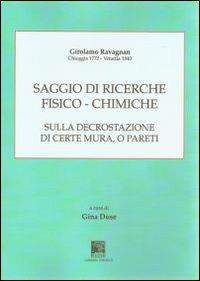 Saggio di ricerche fisico-chimiche sulla decrostazione di certe mura, o pareti - Girolamo Ravagnan - copertina