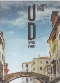 Upside down. Quando il mare diventa cielo. Ediz. illustrata - Alessandro Boscolo Agostini - copertina