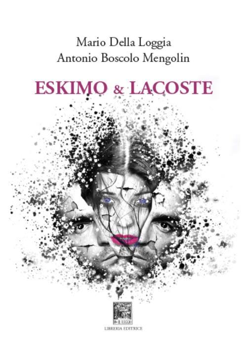 Eskimo & Lacoste - Mario Della Loggia,Antonio Boscolo Mengolin - copertina