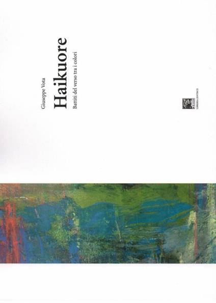 Haikuore. Battiti del verso tra i colori - Giuseppe Vota - copertina