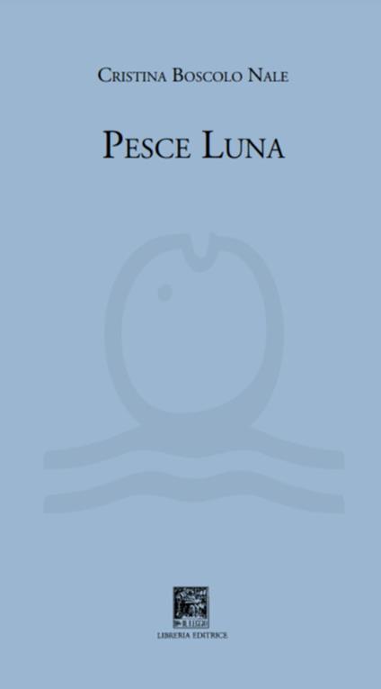 Il pesce luna - Cristina Boscolo Nale - copertina