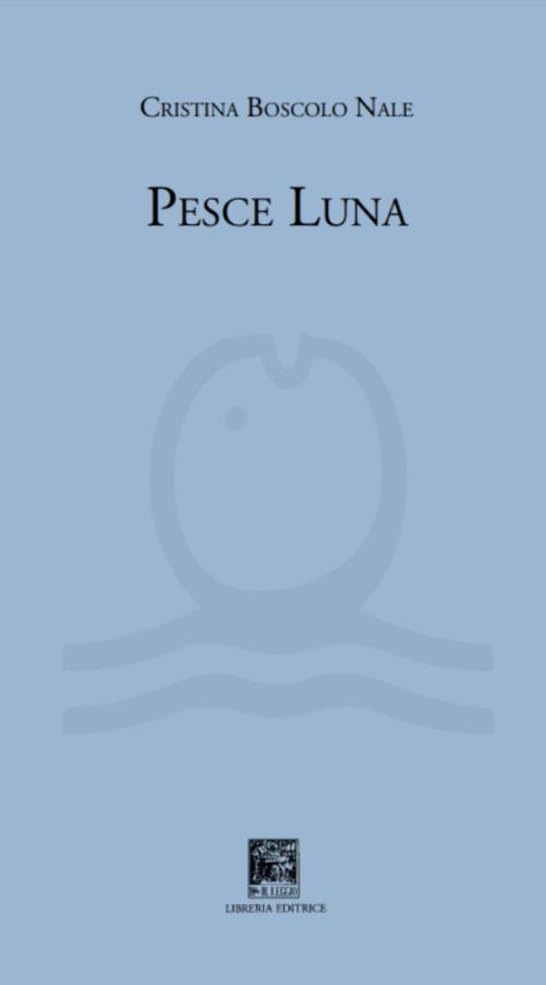 Il pesce luna - Cristina Boscolo Nale - copertina