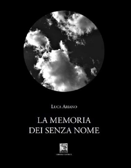 La memoria dei senza nome. Ediz. integrale - Luca Ariano - copertina