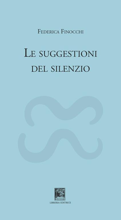 Le suggestioni del silenzio - Federica Finocchi - copertina