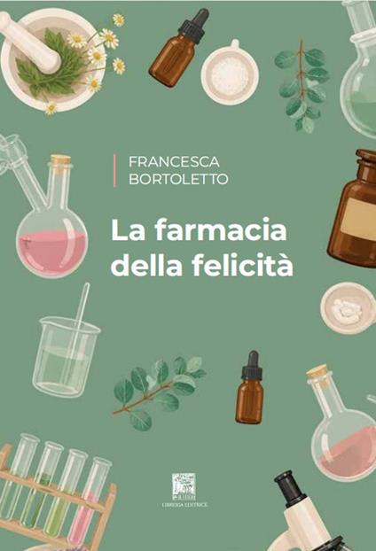 La farmacia della felicità - Francesca Bortoletto - copertina
