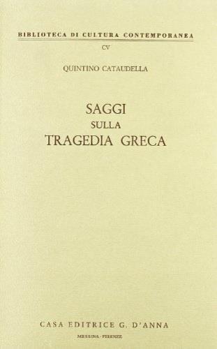 Saggi sulla tragedia greca - Quintino Cataudella - copertina