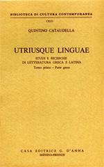 Utriusque linguae. Studi e ricerche di letteratura greca e latina. Vol. 1: Parte greca.