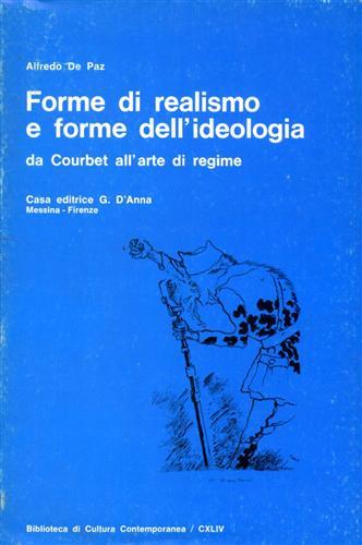 Forme di realismo e forme dell'ideologia da Courbet all'arte di regime - Alfredo De Paz - copertina