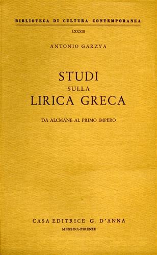 Studi sulla lirica greca. Da Alcmane al primo impero - Antonio Garzya - copertina