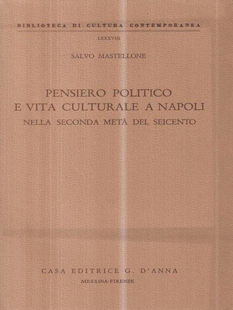 Pensiero politico e vita culturale a Napoli nella seconda metà del Seicento - Salvo Mastellone - copertina