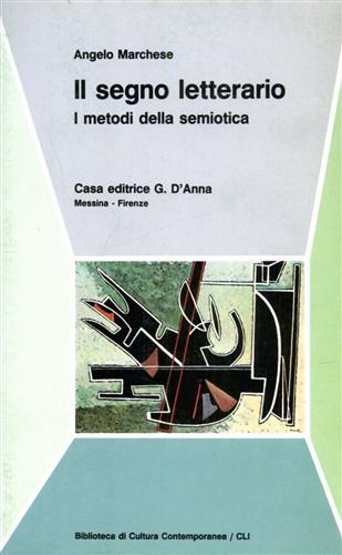 Il segno letterario. I metodi della semiotica - Angelo Marchese - copertina