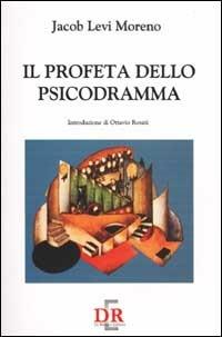 Il profeta dello psicodramma - Jacob Levi Moreno - copertina