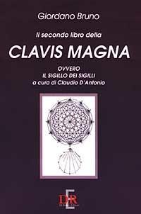 Il secondo libro della clavis magna ovvero il sigillo dei sigilli - Giordano Bruno - copertina