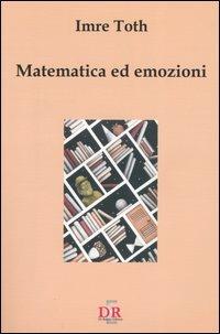 Matematica ed emozioni - Imre Toth - copertina
