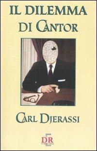 Il dilemma di Cantor - Carl Djerassi - copertina