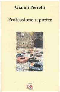Professione reporter - Gianni Perrelli - copertina