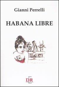 Habana libre - Gianni Perrelli - copertina